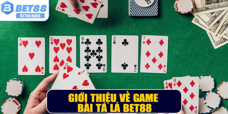 Giới thiệu về game bài Tá Lả BET88
