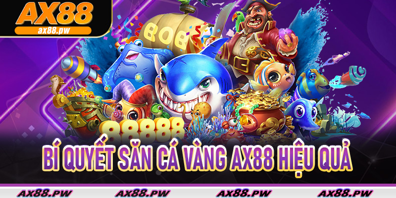 Săn Cá Vàng tại AX88